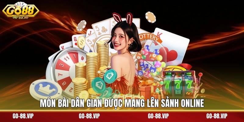 Món bài dân gian được mang lên sảnh online