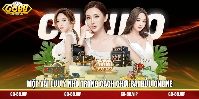 Một vài lưu ý nhỏ trong cách chơi bài bửu online