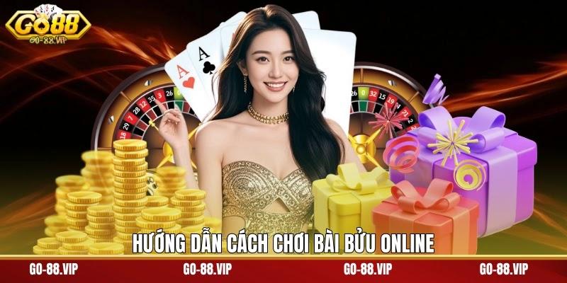 Hướng dẫn cách chơi bài bửu online