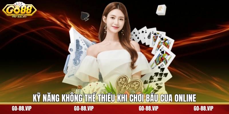 Kỹ năng không thể thiếu khi chơi bầu cua online
