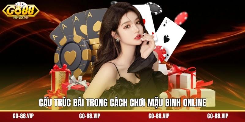 Cấu trúc bài trong cách chơi mậu binh online