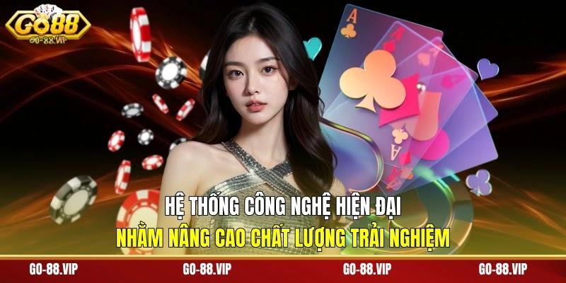 hệ thống công nghệ hiện đại nhằm nâng cao chất lượng trải nghiệm