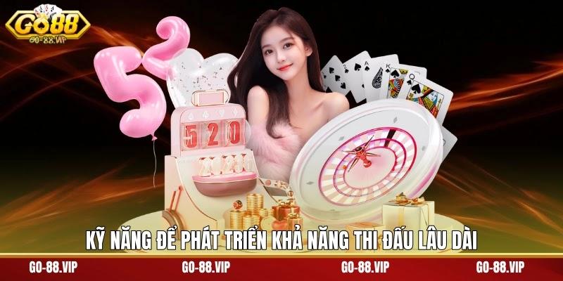 kỹ năng để phát triển khả năng thi đấu lâu dài