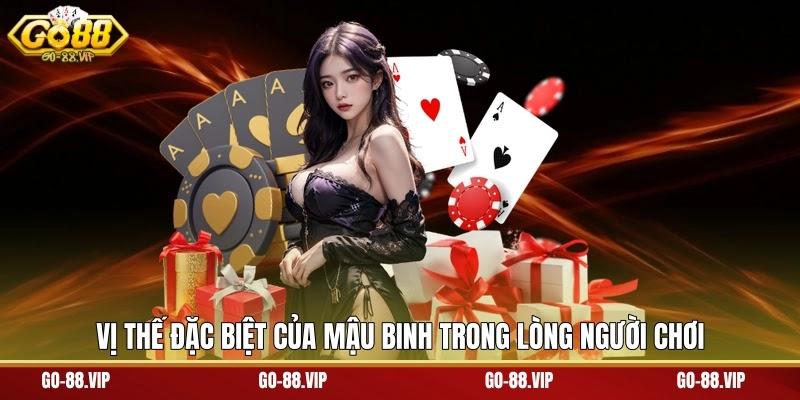 Vị thế đặc biệt của mậu binh trong lòng người chơi